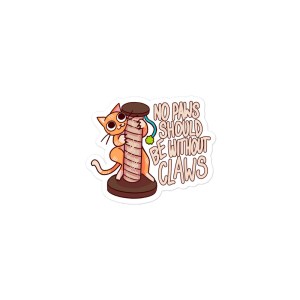 No Paws Should Be Without Claws Bubble-free stickers