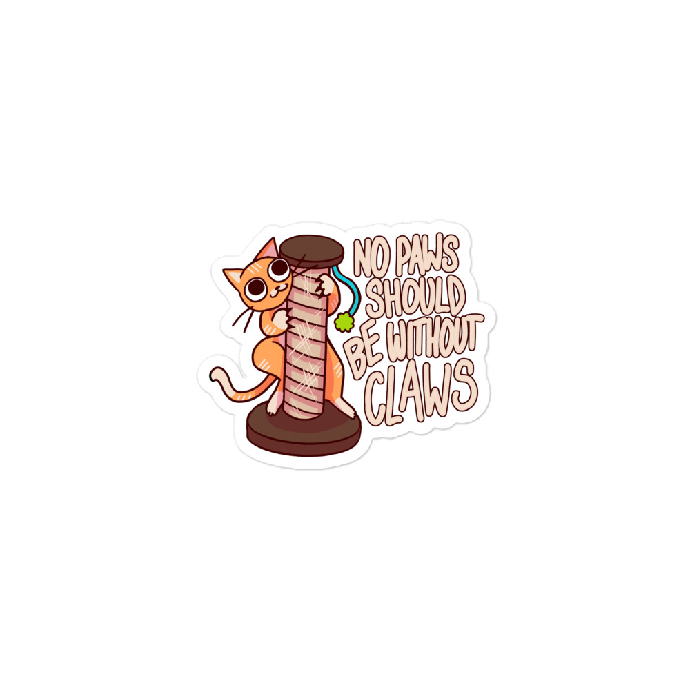 No Paws Should Be Without Claws Bubble-free stickers